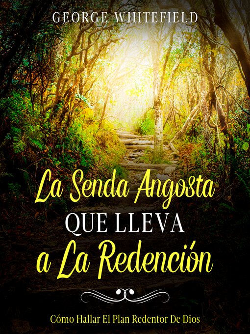 Title details for La Senda Angosta Que Lleva a La Redención by George Whitefield - Available